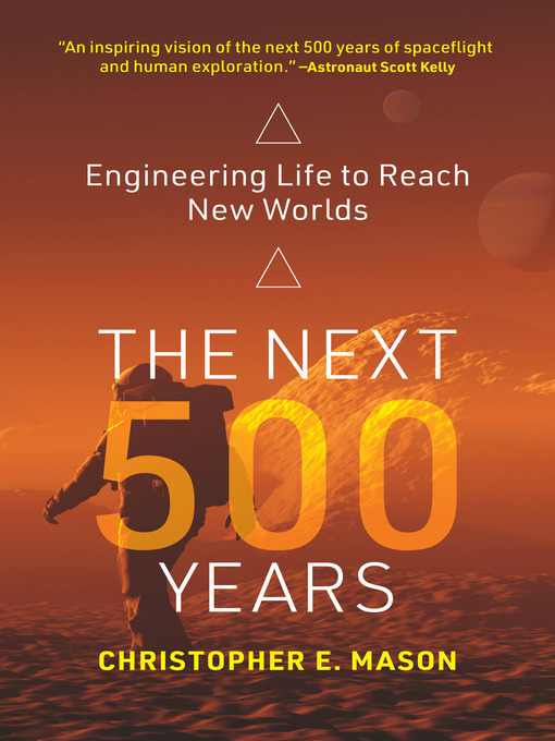 Title details for The Next 500 Years by Christopher E. Mason - Available